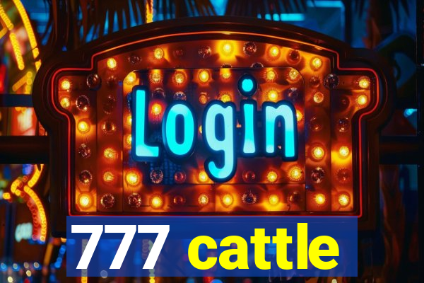 777 cattle